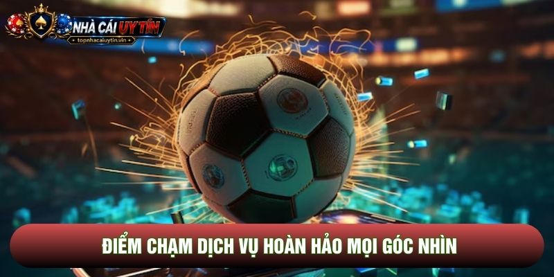 Điểm chạm dịch vụ hoàn hảo mọi góc nhìn Điểm chạm dịch vụ hoàn hảo mọi góc nhìn