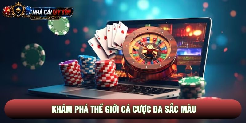 Khám phá thế giới cá cược đa sắc màu Khám phá thế giới cá cược đa sắc màu