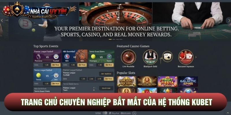 Trang chủ chuyên nghiệp bắt mắt của hệ thống Kubet